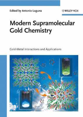 Antonio Laguna - Modern Supramolecular Gold Chemistry: Gold-Metal Interactions and Applications, Inbunden