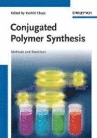 Yoshiki Chujo, Japan) Chujo, Yoshiki (Department of Polymer Chemistry, Graduate School of Engineering, Kyoto University - Conjugated Polymer Synthesis, Inbunden