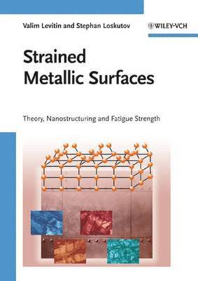 Valim Levitin, Stephan Loskutov - Strained Metallic Surfaces, Inbunden