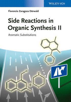 Side Reactions in Organic Synthesis II: Aromatic Substitutions