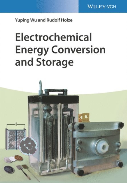 Rudolf Holze, Yuping Wu - Electrochemical Energy Conversion and Storage, E-bok