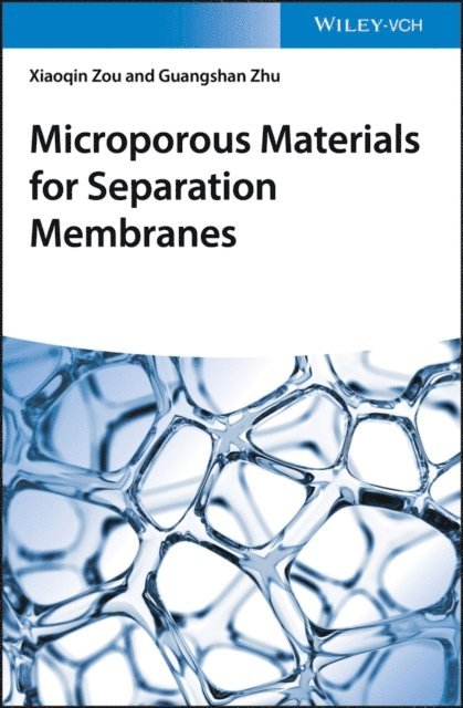Guangshan Zhu, Xiaoqin Zou - Microporous Materials for Separation Membranes, E-bok. Tillgänglighet: Lägg i varukorg
