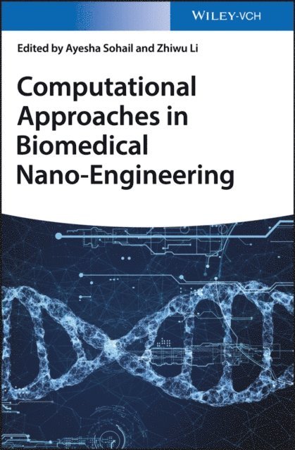 Zhiwu Li, Ayesha Sohail - Computational Approaches in Biomedical Nano-Engineering, E-bok