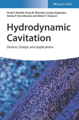 Vivek V. Ranade, Vinay M. Bhandari, Sanjay Nagarajan, Varaha P. Sarvothaman, Alister T. Simpson - Hydrodynamic Cavitation, Inbunden. Tillgänglighet: Lägg i varukorg
