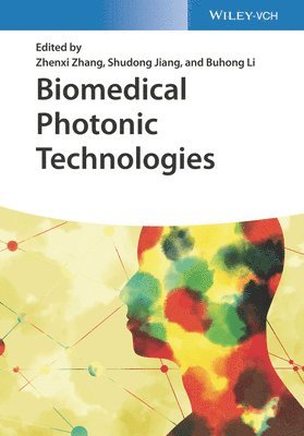 Zhenxi Zhang, Zhenxi Zhang, Shudong Jiang, Buhong Li - Biomedical Photonic Technologies, Inbunden