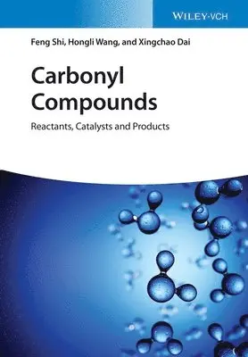 Feng Shi, Hongli Wang, Xingchao Dai - Carbonyl Compounds, Inbunden. Tillgänglighet: Lägg i varukorg