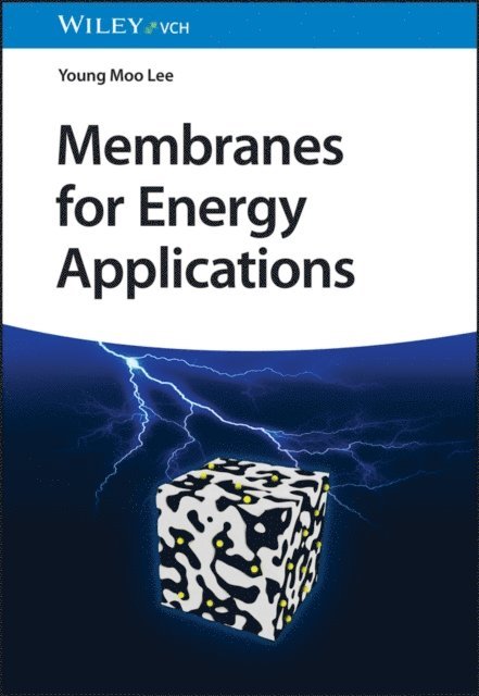 Young Moo Lee - Membranes for Energy Applications, E-bok