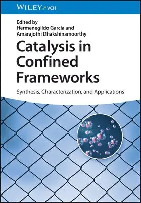 Hermenegildo Garcia, Hermenegildo Garcia, Amarajothi Dhakshinamoorthy - Catalysis in Confined Frameworks, Inbunden. Tillgänglighet: Lägg i varukorg