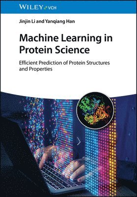 Jinjin Li, Yanqiang Han - Machine Learning in Protein Science, Inbunden
