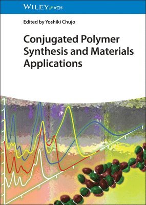 Yoshiki Chujo - Conjugated Polymer Synthesis and Materials Applications, Inbunden