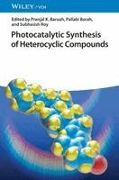Pranjal K Baruah, Pallabi Borah, Subhasish Roy - Photocatalytic Synthesis of Heterocyclic Compounds, Inbunden