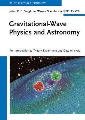 Jolien D. E. Creighton, Warren G. Anderson - Gravitational-Wave Physics and Astronomy, Inbunden