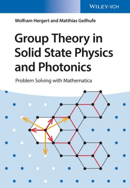 R. Matthias Geilhufe, Wolfram Hergert - Group Theory in Solid State Physics and Photonics, E-bok