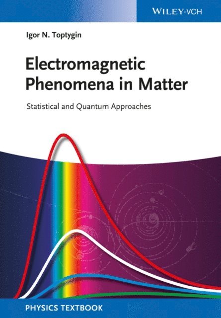 Igor N. Toptygin - Electromagnetic Phenomena in Matter, E-bok