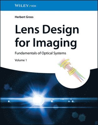 Herbert Gross - Lens Design for Imaging, Inbunden