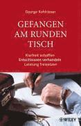 Gefangen am runden Tisch - Klarheit schaffen, entschlossen verhandeln, Leistung freisetzen