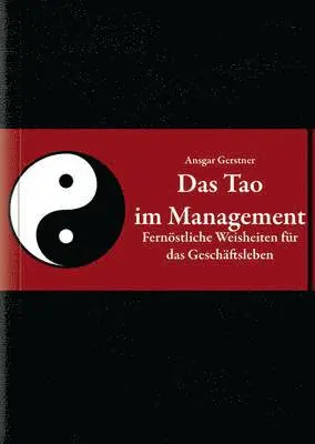 Ansgar Gerstner - Das Tao im Management, Inbunden. Tillgänglighet: Lägg i varukorg