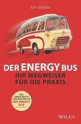 Jon Gordon, Amy P. Kelly, Beate Darius - Der Energy Bus, Häftad