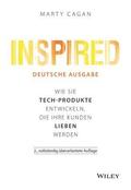 Inspired - deutsche Ausgabe 2e - Wie Sie Tech-Produkte entwickeln, die Ihre Kunden lieben werden
