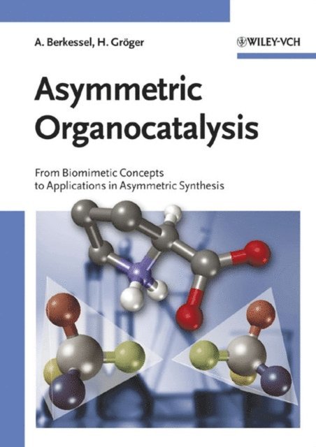 Harald Gr ger, Albrecht Berkessel - Asymmetric Organocatalysis, E-bok