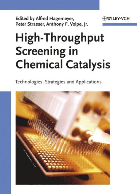 Jr. Anthony F. Volpe, Peter Strasser, Alfred Hagemeyer - High-Throughput Screening in Chemical Catalysis, E-bok