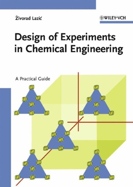 Zivorad R. Lazic - Design of Experiments in Chemical Engineering, E-bok