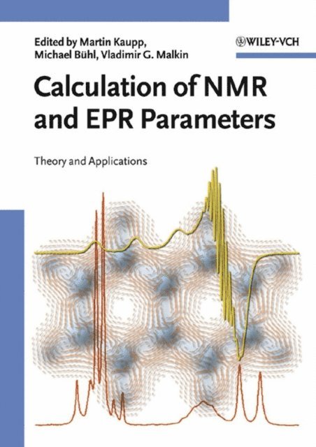 Vladimir G. Malkin, Michael B hl, Martin Kaupp - Calculation of NMR and EPR Parameters, E-bok