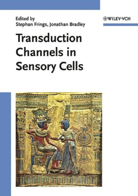 Jonathan Bradley, Stephan Frings - Transduction Channels in Sensory Cells, E-bok