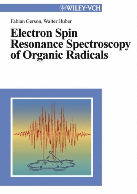Walter Huber, Fabian Gerson - Electron Spin Resonance Spectroscopy of Organic Radicals, E-bok