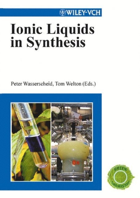 Thomas Welton, Peter Wasserscheid - Ionic Liquids in Synthesis, E-bok