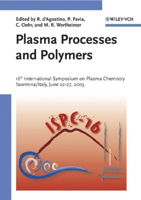 Michael R. Wertheimer, Christian Oehr, Pietro Favia, Riccardo d'Agostino - Plasma Processes and Polymers, E-bok