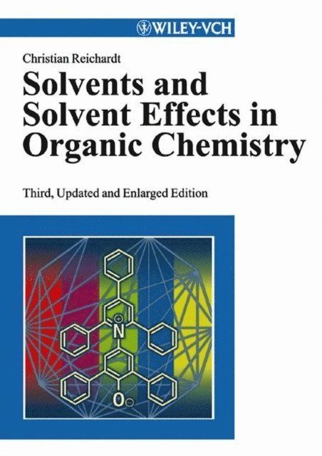 Christian Reichardt - Solvents and Solvent Effects in Organic Chemistry, E-bok