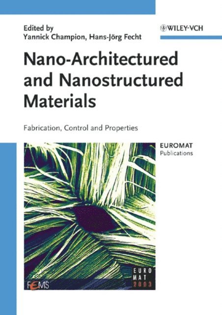 Hans-J rg Fecht, Yannick Champion - Nano-Architectured and Nanostructured Materials, E-bok