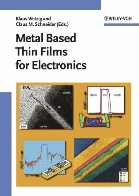 Claus M. Schneider, Klaus Wetzig - Metal Based Thin Films for Electronics, E-bok