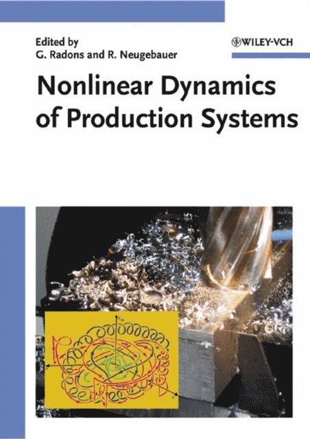 Reimund Neugebauer, G nter Radons - Nonlinear Dynamics of Production Systems, E-bok