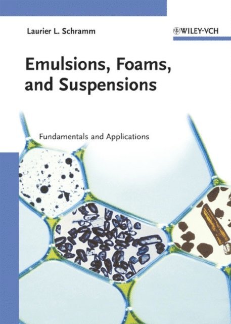 Laurier L. Schramm - Emulsions, Foams, and Suspensions, E-bok