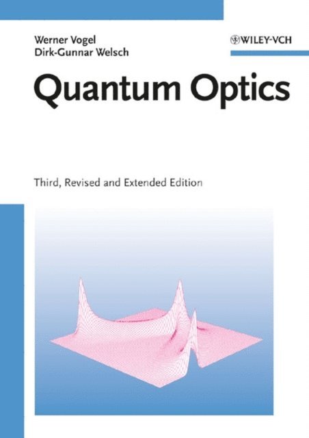 Dirk-Gunnar Welsch, Werner Vogel - Quantum Optics, E-bok