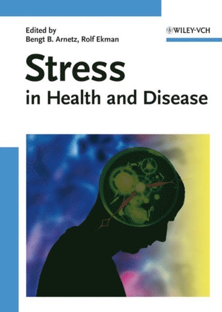 Rolf Ekman, Bengt B. Arnetz - Stress in Health and Disease, E-bok