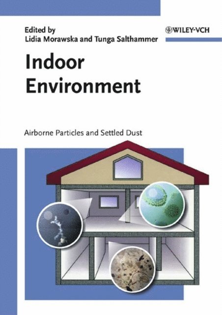 Tunga Salthammer, Lidia Morawska - Indoor Environment, E-bok