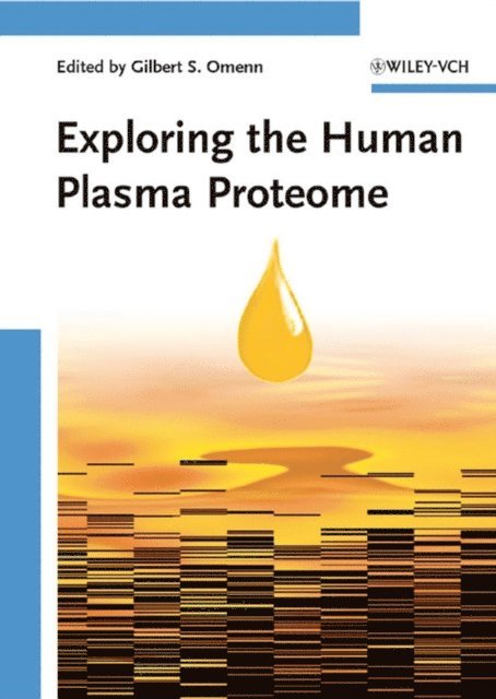 Gilbert S. Omenn - Exploring the Human Plasma Proteome, E-bok