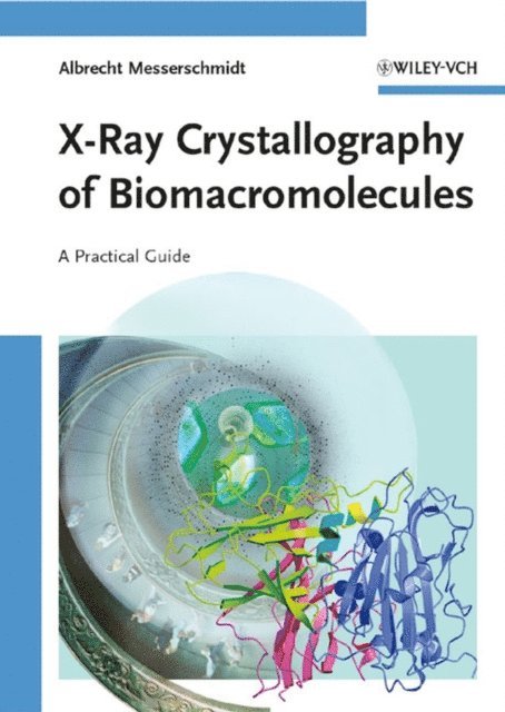 Albrecht Messerschmidt - X-Ray Crystallography of Biomacromolecules, E-bok