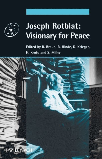 Sally Milne, Harold Kroto, David Krieger, Robert Hinde, Reiner Braun - Joseph Rotblat, E-bok