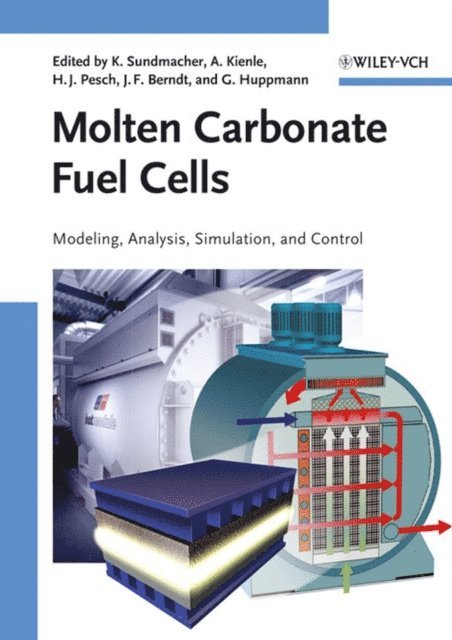 Gerhard Huppmann, Joachim F. Berndt, Hans Josef Pesch, Achim Kienle, Kai Sundmacher - Molten Carbonate Fuel Cells, E-bok