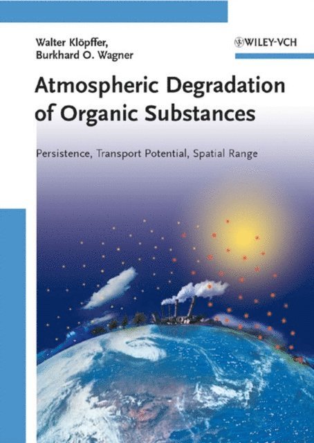 Burkhard O. Wagner, Walter Kl pffer - Atmospheric Degradation of Organic Substances, E-bok