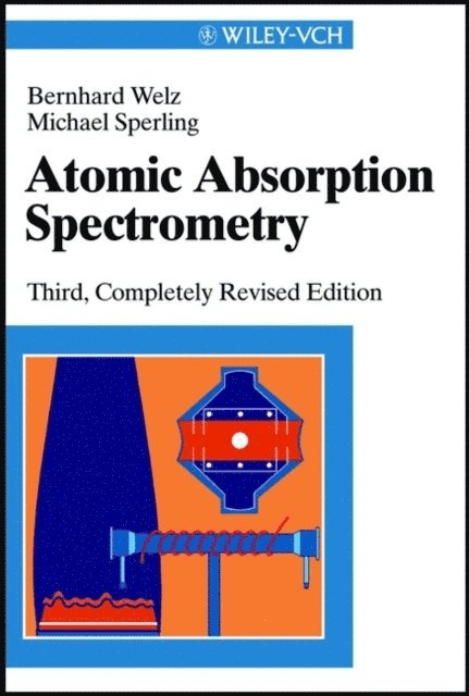 Michael Sperling, Bernhard Welz - Atomic Absorption Spectrometry, E-bok