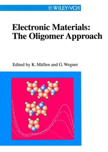 G. Wegner, Klaus M llen - Electronic Materials: The Oligomer Approach, E-bok