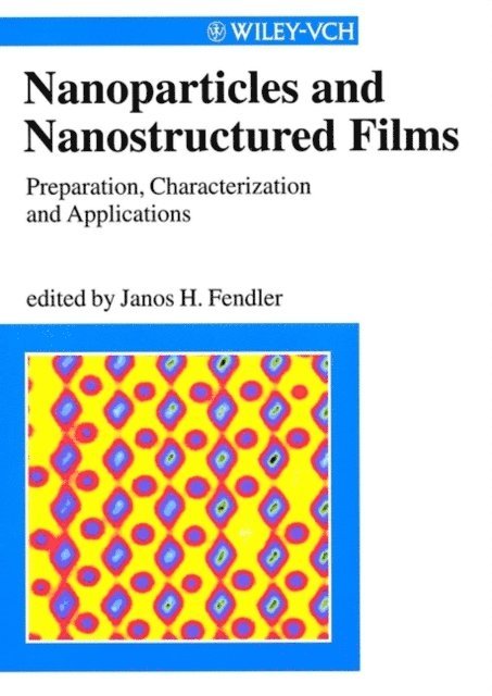 Janos H. Fendler - Nanoparticles and Nanostructured Films, E-bok