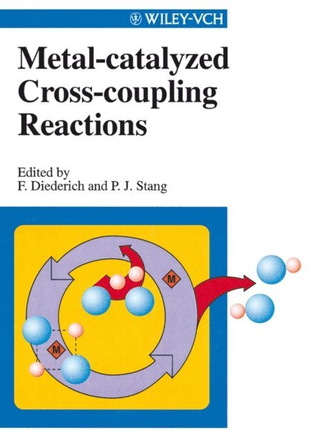 Peter J. Stang, Fran ois Diederich - Metal-catalyzed Cross-coupling Reactions, E-bok