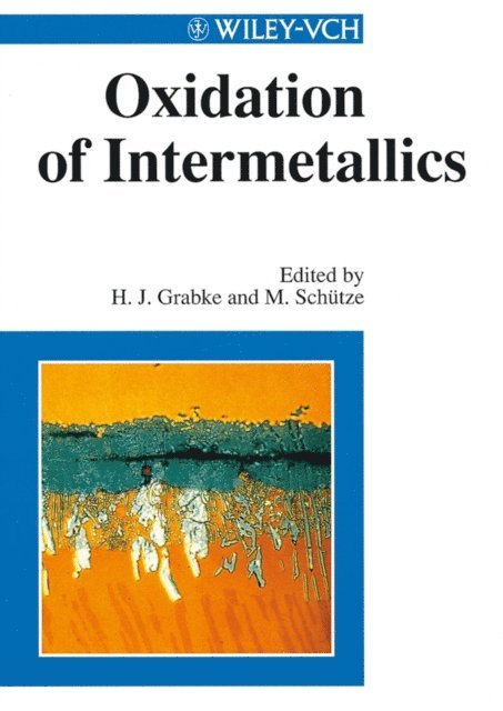 Michael Sch tze, Hans J rgen Grabke - Oxidation of Intermetallics, E-bok