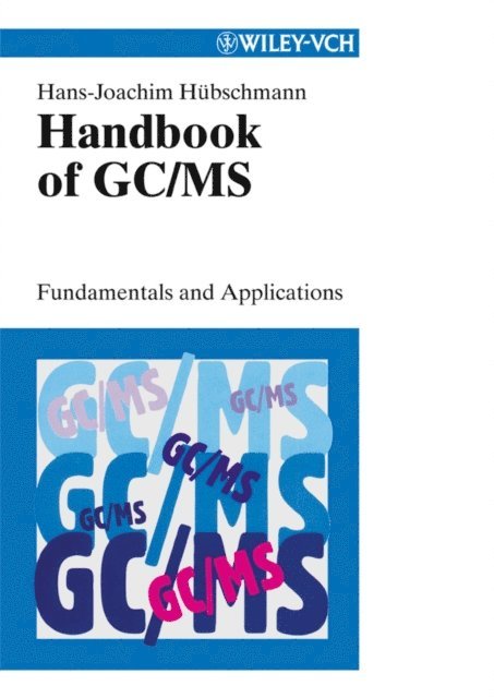Hans-Joachim Hubschmann - Handbook of GC/MS, E-bok